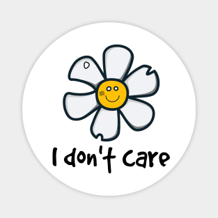 I Don't Care - Dammit Daisy Magnet